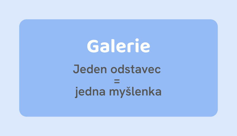 Galerie – Jeden odstavec = jedna myšlenka